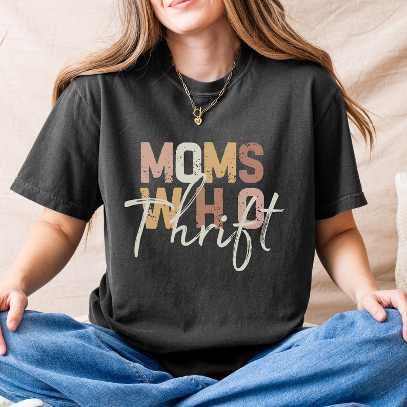 Moms Who Thrift Shirt Thrifting Mom Club Tee Vintage Mom Life Graphic Tee Cute Gift for Thrifter Trendy Thrift Mom Shirt Gift Yard Sale